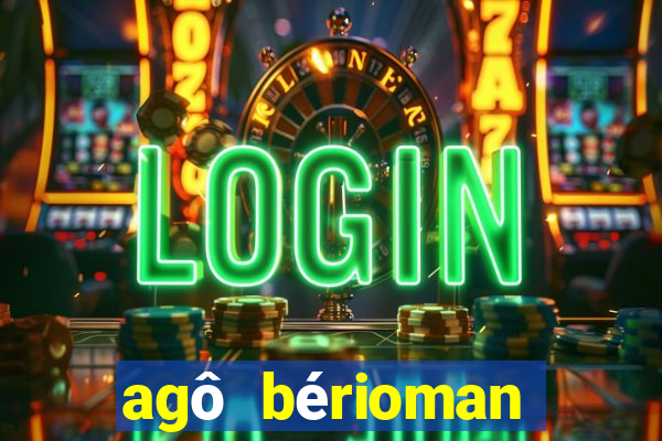 agô bérioman letra tradução português